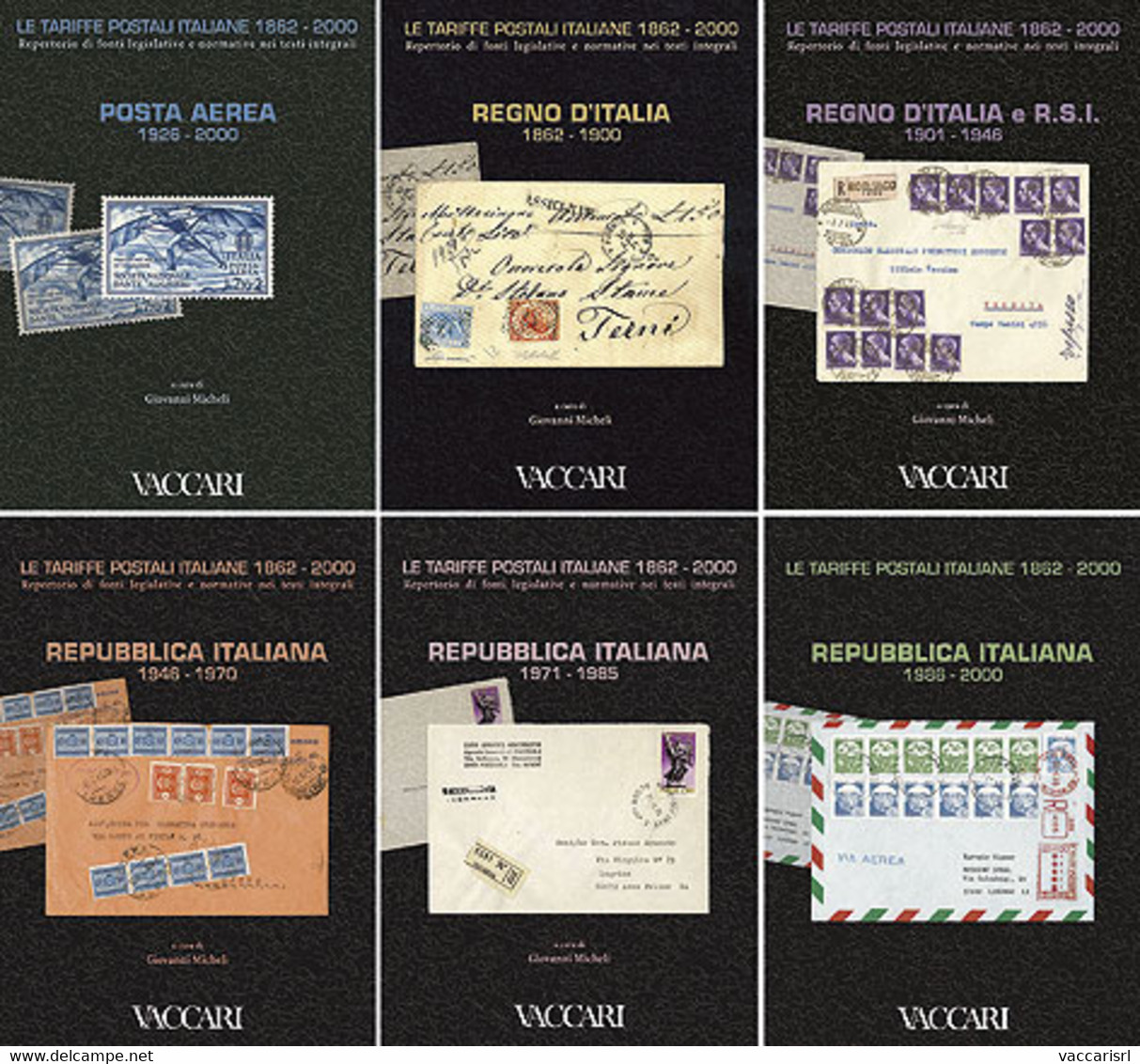 LE TARIFFE POSTALI ITALIANE 1862-2000<br />
Opera Completa - 6 Volumi - A Cura Di Giovanni Micheli - Postal Rates