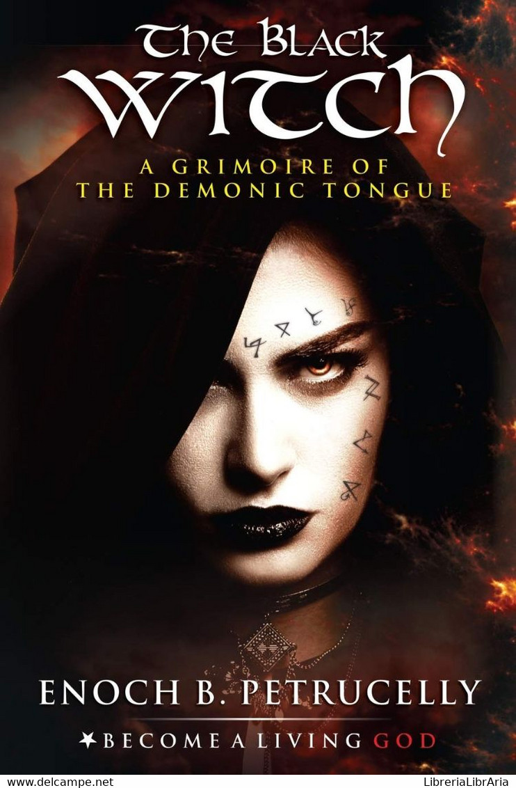 The Black Witch A Grimoire Of The Demonic Tongue - Altri & Non Classificati