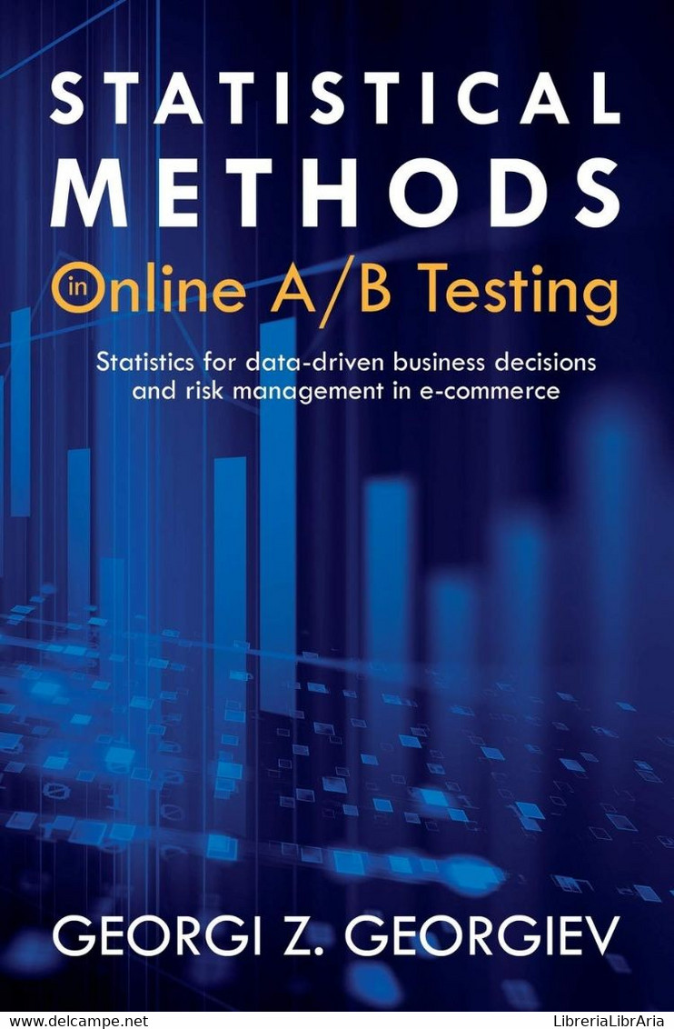 Statistical Methods In Online A/B Testing Statistics For Data-Driven Business Decisions And Risk Management In E-commerc - Wiskunde En Natuurkunde