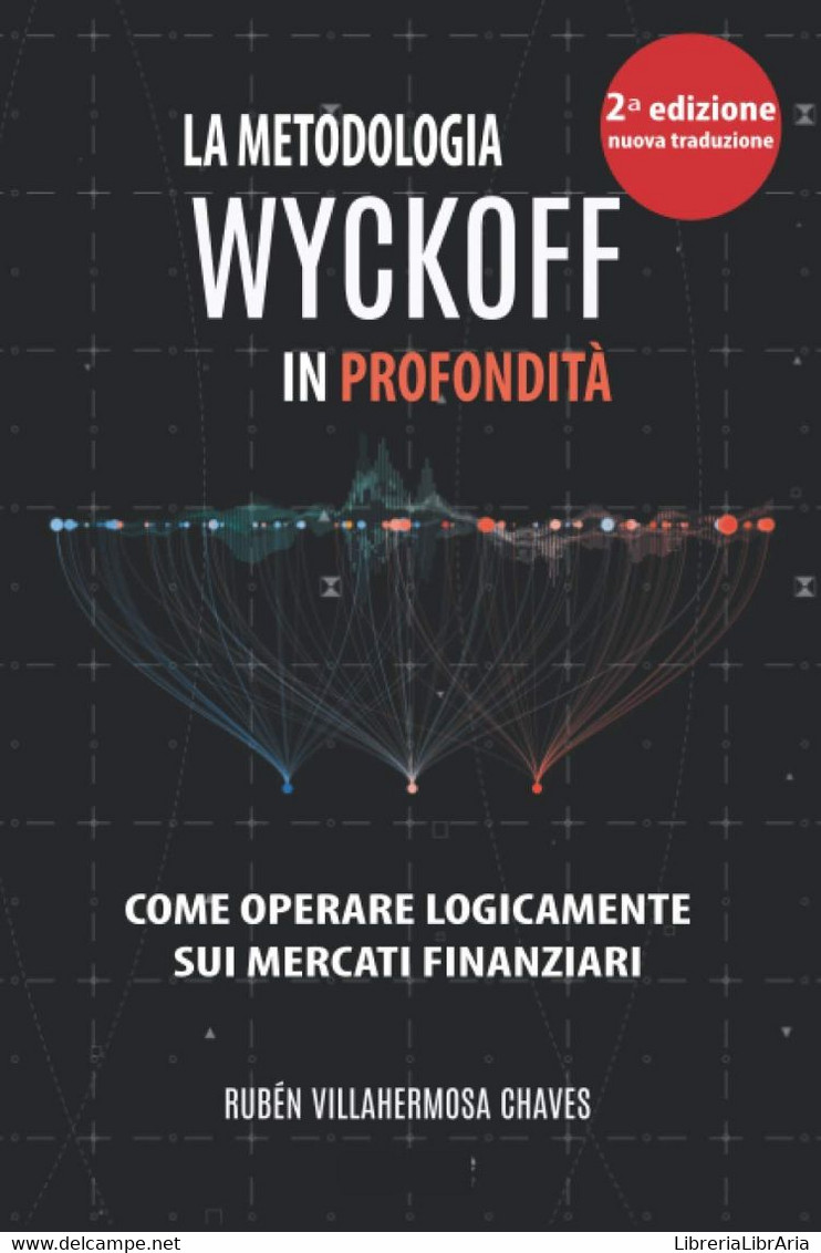 La Metodologia Wyckoff In Profondità Come Operare Logicamente Sui Mercati Finanziari - Recht Und Wirtschaft