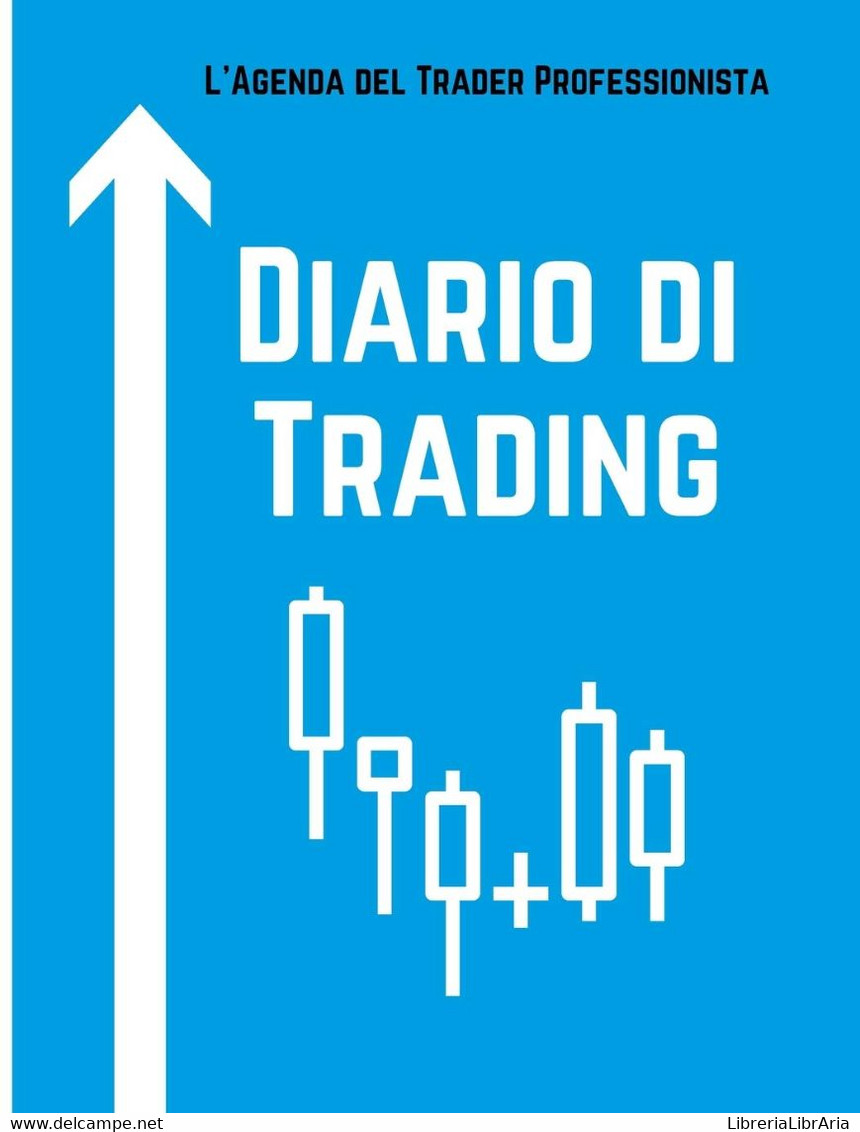 Diario Di Trading L'Agenda Del Trader Professionista - Rechten En Economie