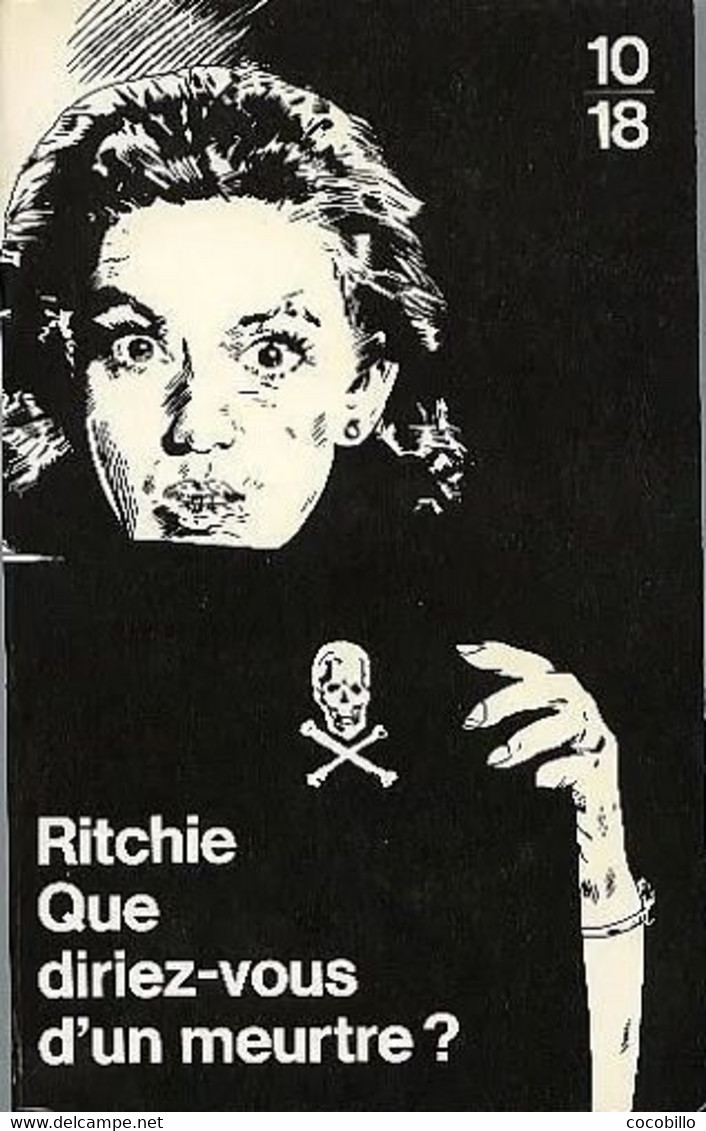 Que Diriez-Vous D' Un Meurtre - De Ritchie - 10/18 N° 2046 - 1989 - 10/18 - Grands Détectives