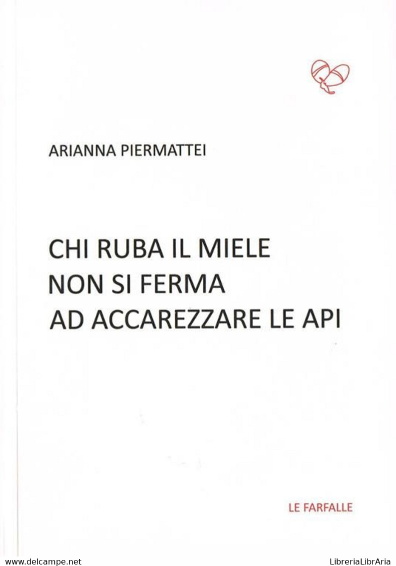 Chi Ruba Il Miele Non Si Ferma Ad Accarezzare Le Api - Sagen En Korte Verhalen