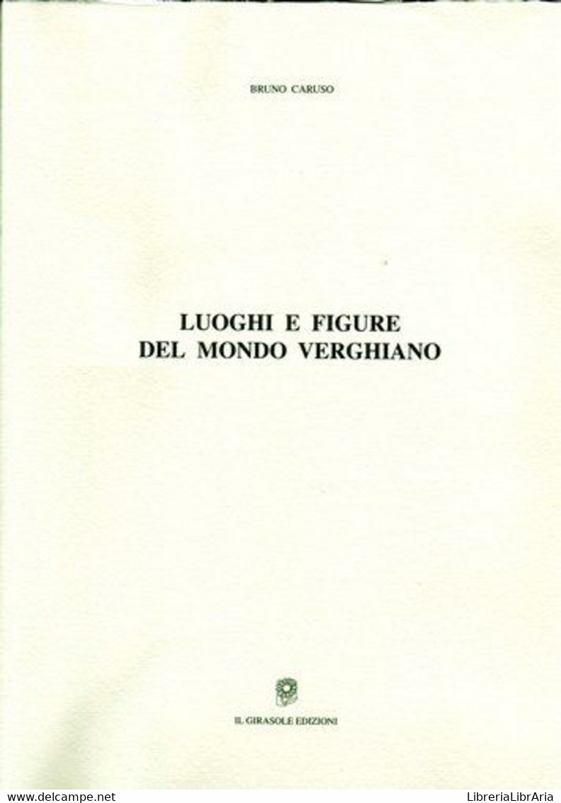 Luoghi E Figure Del Mondo Verghiano - Kunst, Architectuur