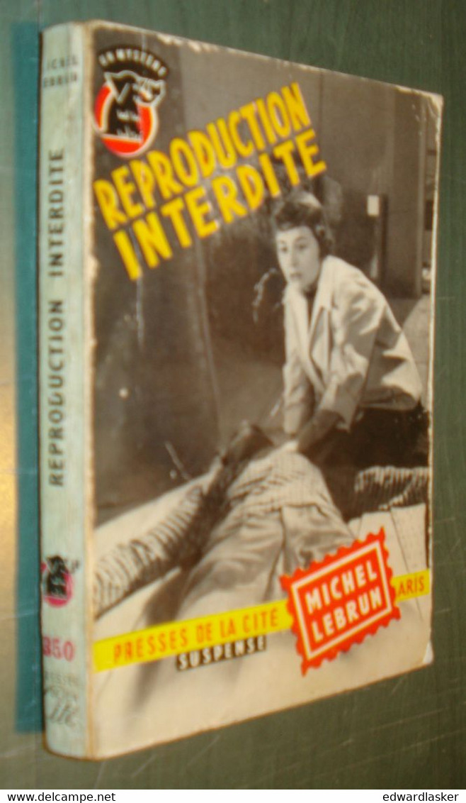 Un MYSTERE N°350 : Reproduction Interdite /Michel Lebrun - Mai 1957 - Presses De La Cité