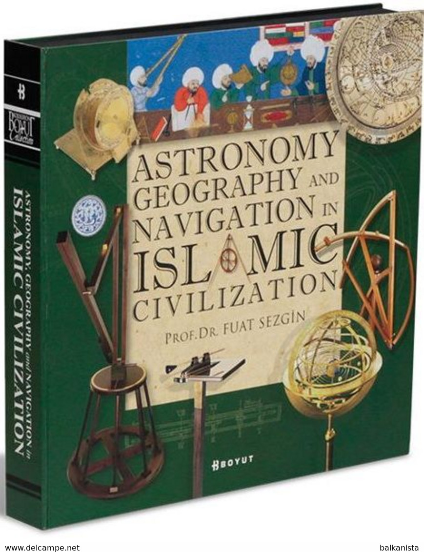 Astronomy Geography And Navigation In Islamic Civilization Fuat Sezgin - Kultur