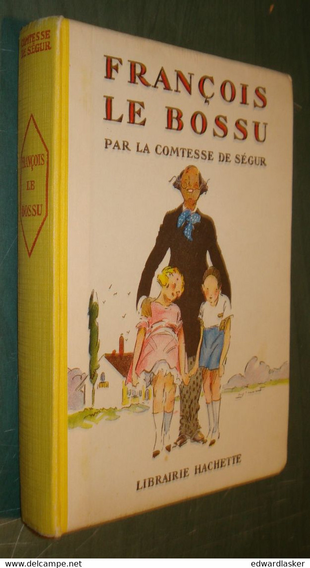 FRANCOIS LE BOSSU /Comtesse De Ségur - Hachette - 1952 - André Pécoud - Hachette