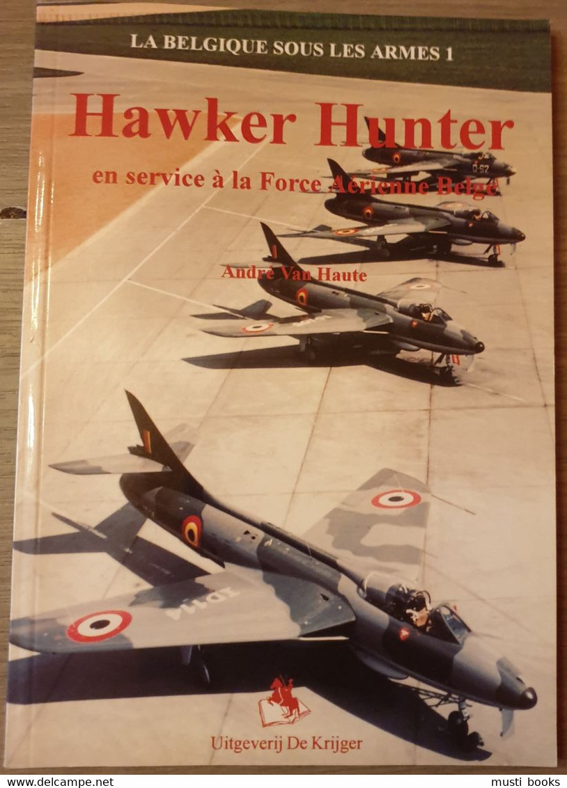 LUCHTOORLOG VLIEGTUIGEN Hawker Hunter En Service à La Force Aérienne Belge. - Aviation