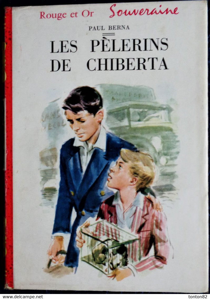 Paul Berna - Les Pèlerins De Chiberta - Rouge Et Or Souveraine - ( 1958 ) . - Bibliothèque Rouge Et Or