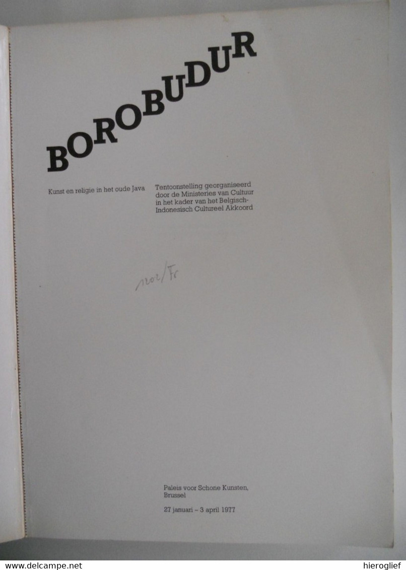 BOROBUDUR Brussel 1977 Cultureel Akkoord België Indonesië Catalogus Tentoonstelling Paleis Schone Kunsten Java Tempel - Histoire