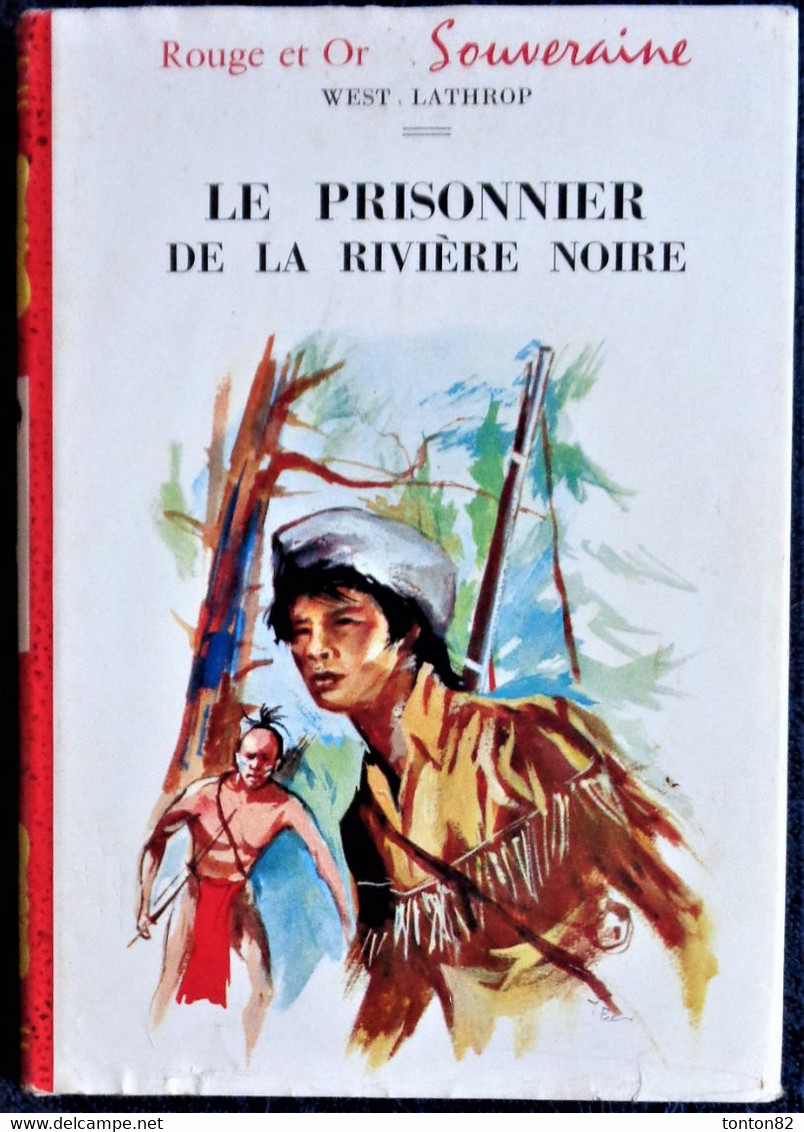 West Lathrop - Le Prisonnier De La Rivière Noire - Bibliothèque Rouge Et Or Souveraine N° 608 - ( 1960 ) . - Bibliothèque Rouge Et Or