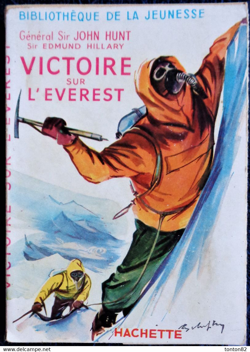 Gal. Sir John Hunt / Sir Edmund Hillary - Victoire Sur L'Everest - Bibliothèque De La Jeunesse - Hachette  - ( 1959 ) . - Bibliothèque De La Jeunesse