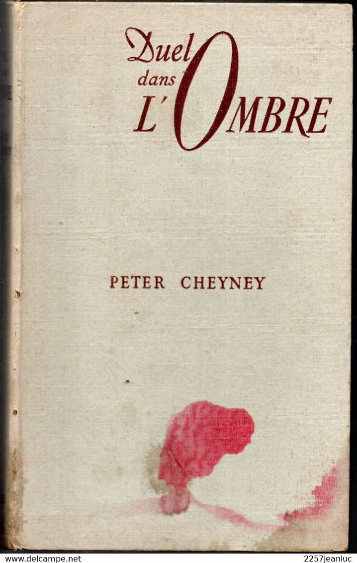 2 Livres De Peter Cheyney - Duel Dans L'ombre Et Ombres Dans La Rue - éditions De 1945 Et 1946 - Presses De La Cité