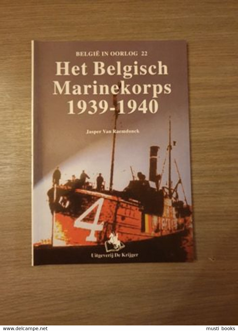 (1940 MARINE OOSTENDE ANTWERPEN) Het Belgisch Marinekorps 1939-1940. - Guerre 1939-45