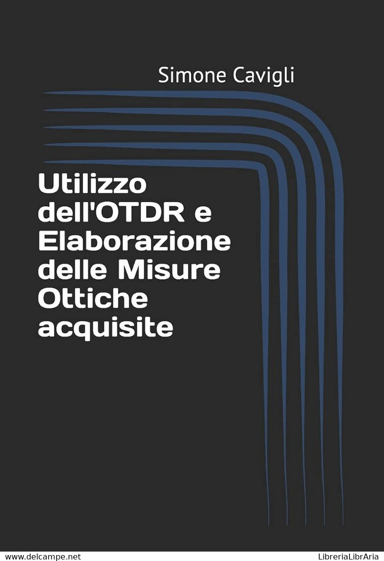 Utilizzo Dell'OTDR E Elaborazione Delle Misure Ottiche Acquisite - Wiskunde En Natuurkunde