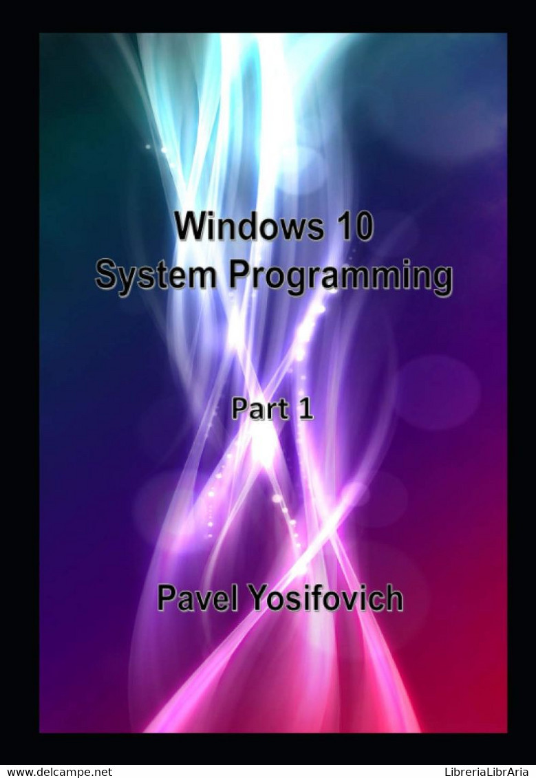 Windows 10 System Programming, Part 1 - Informatica