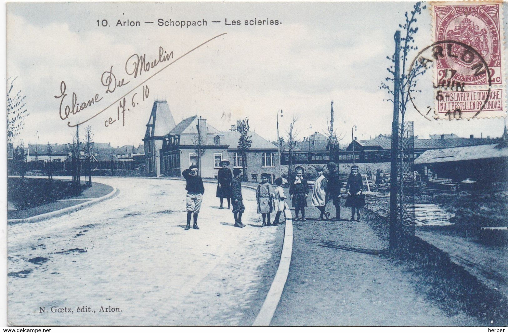 ARLON - AARLEN - 1910 - Schoppach - Les Scieries - N. Goetz - 10. Arlon - Arlon