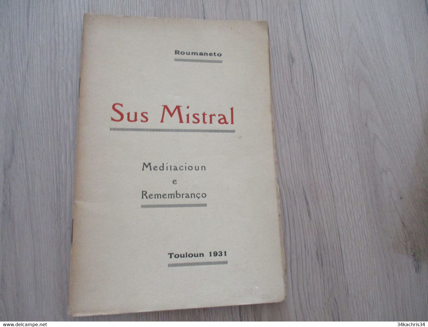 Provençal Félibrige  Mistral Roumaneto Envoi Autographe De L'auteur Sur Livre 1931 Sus Mistral Meditacioun Remembranço - Poesie