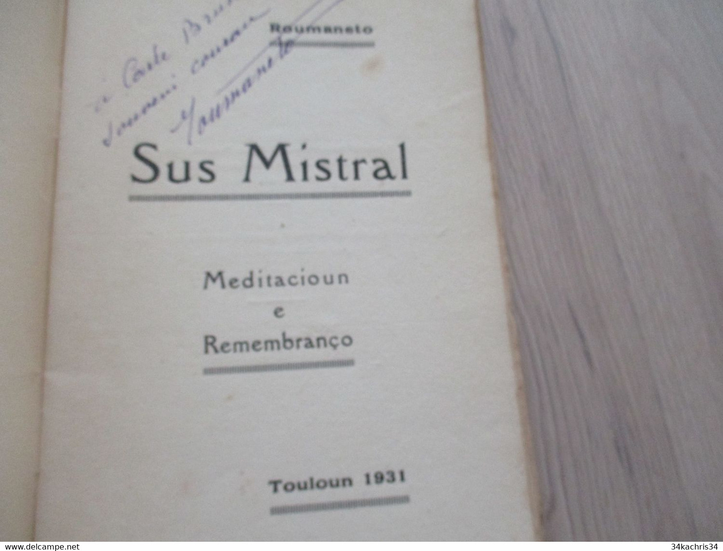 Provençal Félibrige  Mistral Roumaneto Envoi Autographe De L'auteur Sur Livre 1931 Sus Mistral Meditacioun Remembranço - Poésie