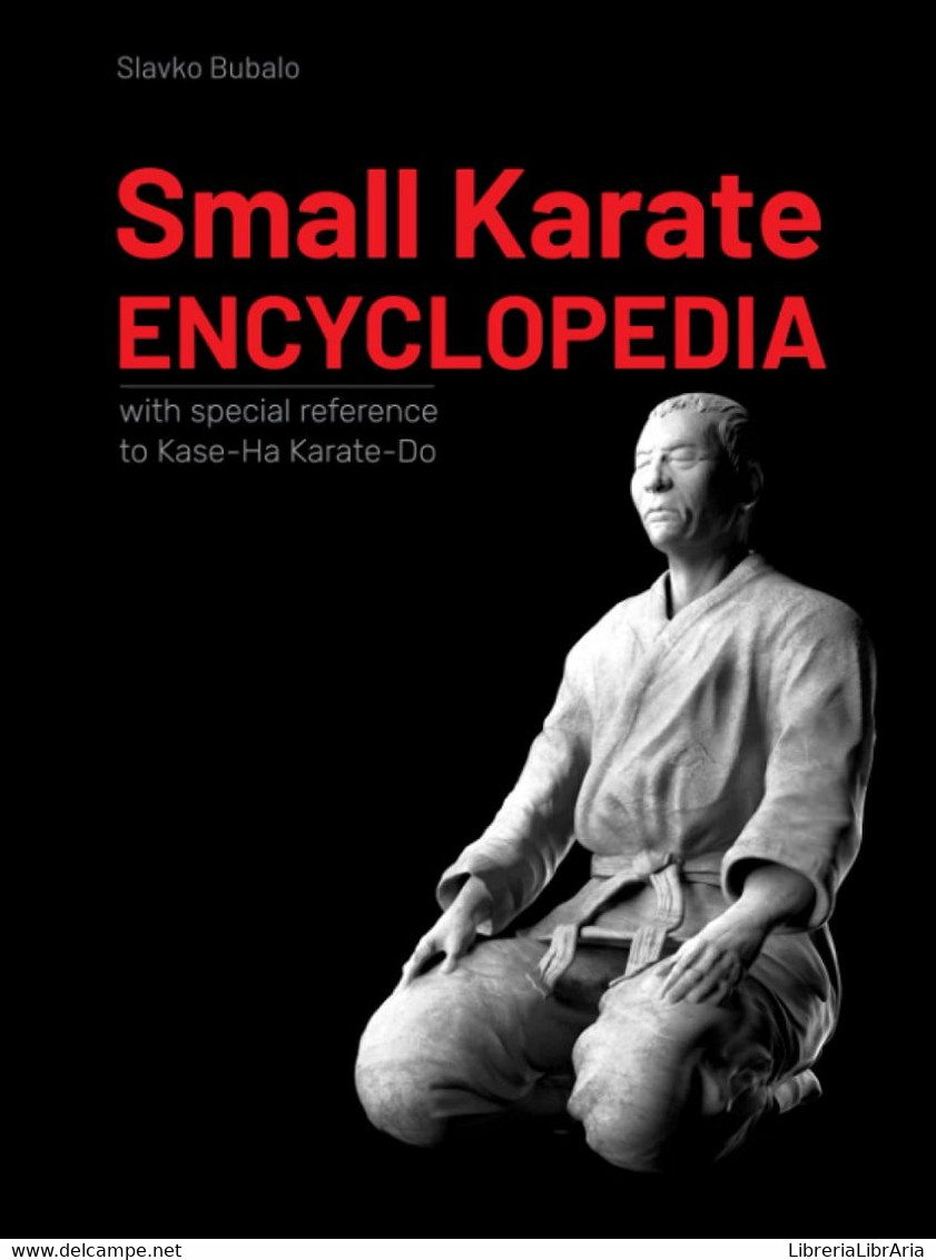 Small Karate Encyclopedia: With Special Reference To Kase-Ha Karate-Do - Encyclopédies