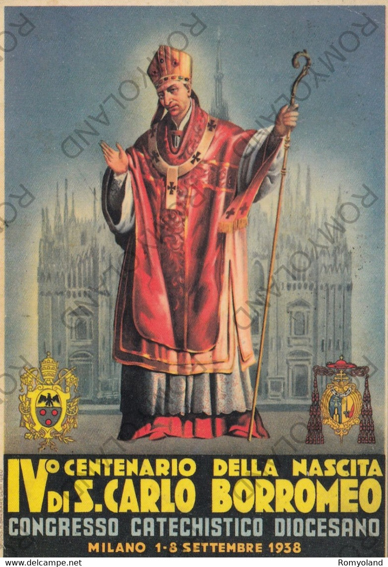 CARTOLINA  IV CENTENARIO DELLA NASCITA DI S.CARLO BORROMEO,CONGRESSO CATECHISTICO DIOCESANO,MILANO 1938,NON VIAGGIATA - Sonstige & Ohne Zuordnung