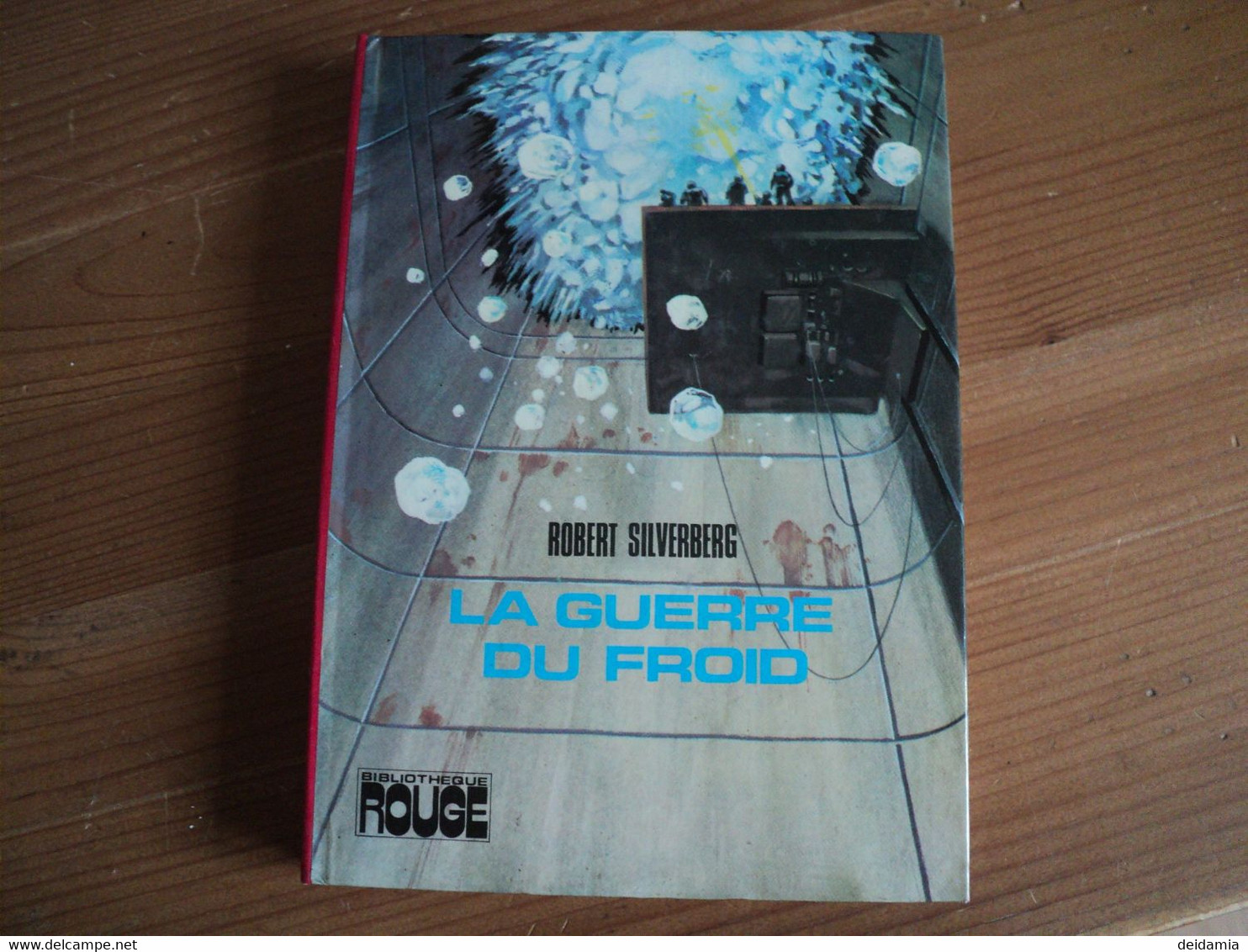 BIBLIOTHEQUE ROUGE. 1974. LA GUERRE DU FROID. ROBERT SILVERBERG 1° PLAT ILLUSTRE PAR CLAUDE LACROIX - Bibliothèque Rouge Et Or