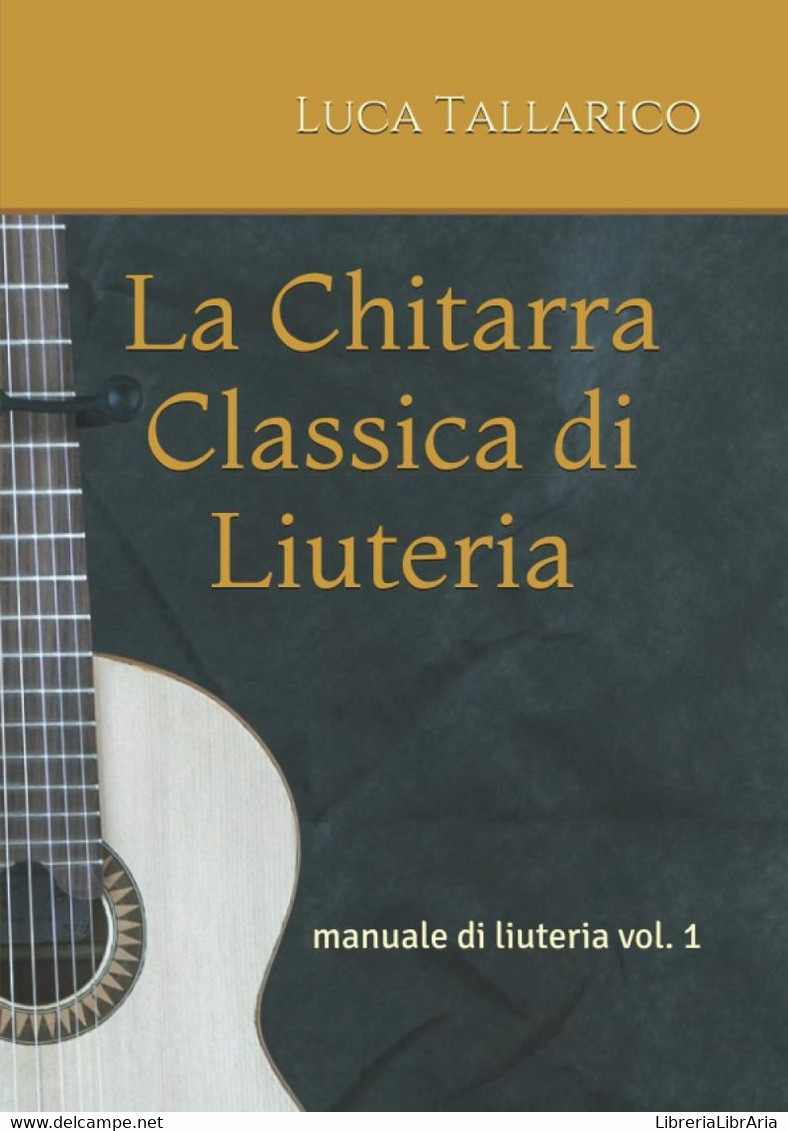 La Chitarra Classica Di Liuteria Manuale Di Liuteria Vol. 1 - Film En Muziek