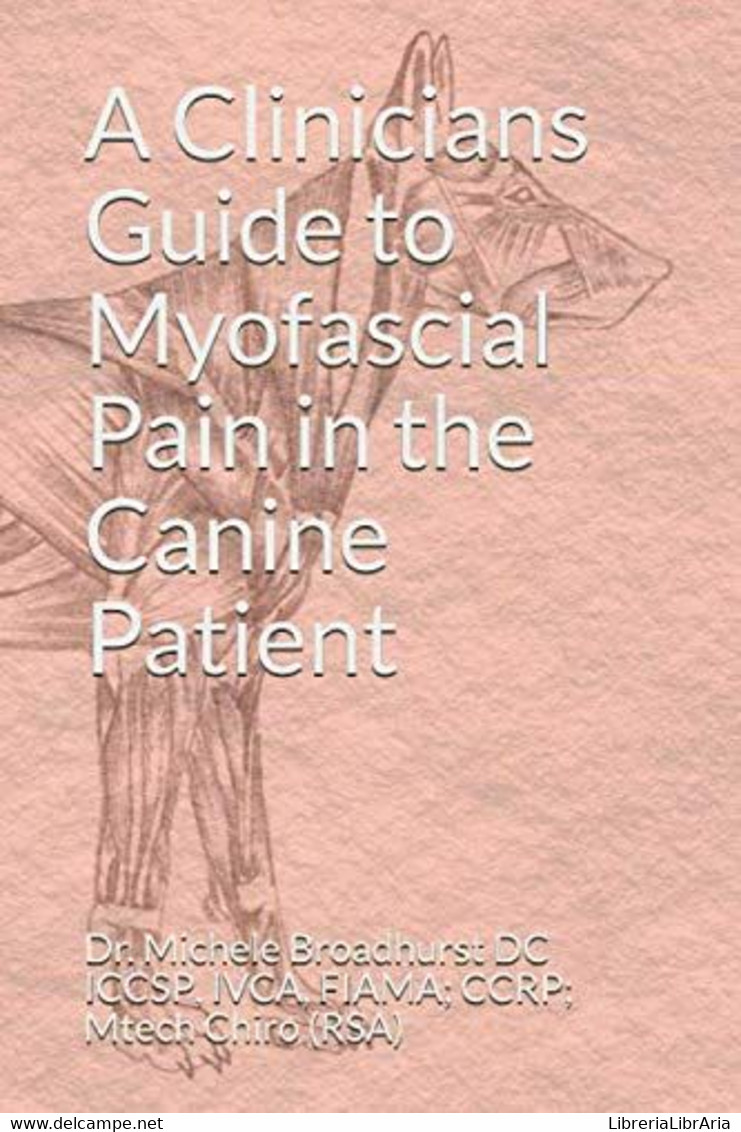 A Clinicians Guide To Myofascial Pain In The Canine Patient - Medecine, Biology, Chemistry