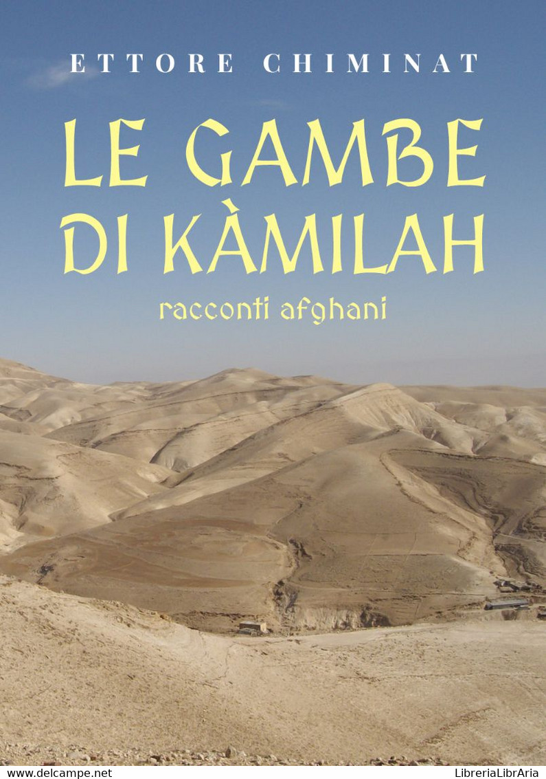 Le Gambe Di Kàmilah/racconti Afghani - Novelle, Racconti