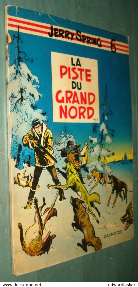 JERRY SPRING 6 : La PISTE Du GRAND NORD - Jijé - EO 1958 - ABE - Altri & Non Classificati