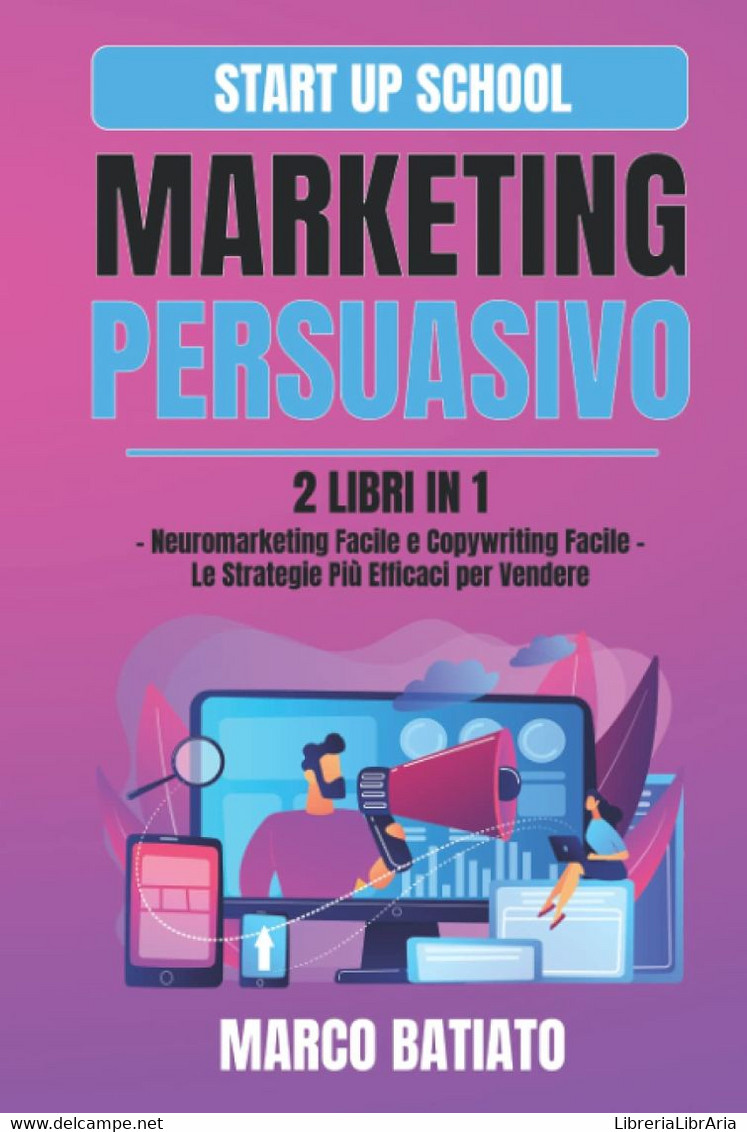 Marketing Persuasivo: 2 Libri In 1 – Neuromarketing Facile E Copywriting Facile – Le Strategie Più Efficaci Per Vendere - Rechten En Economie