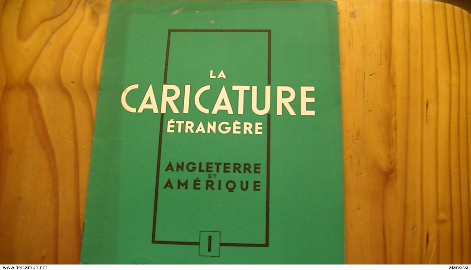 La CARICATURE ETRANGERE     ANGLETERRE ET AMERIQUE  N° 1  16 PAGES - Platten Und Echtzeichnungen