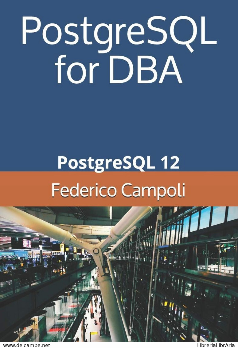 PostgreSQL For DBA PostgreSQL 12 - Informatique