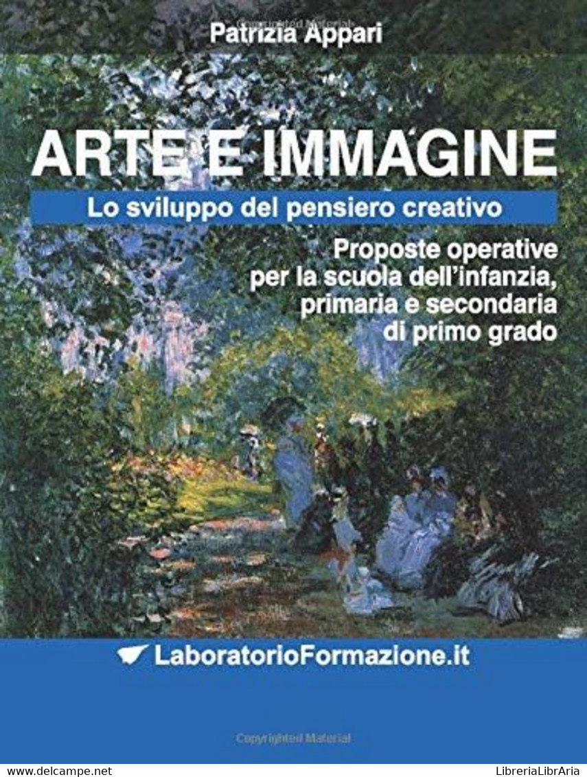 ARTE E IMMAGINE: Lo Sviluppo Del Pensiero Creativo: Proposte Operative Per La Scuola Dell’infanzia, Primaria E Secondari - Arte, Architettura