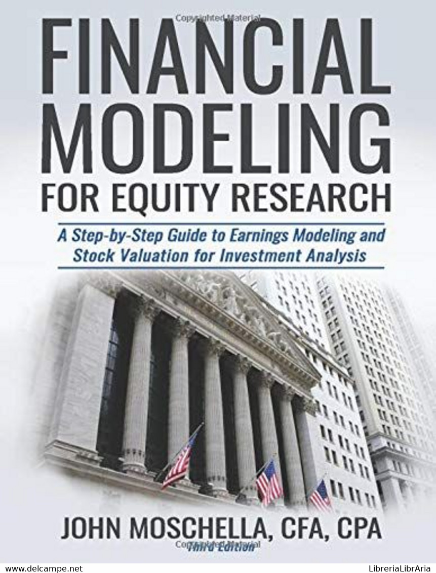 Financial Modeling For Equity Research A Step-By-Step Guide To Earnings Modeling And Stock Valuation For Investment Anal - Law & Economics