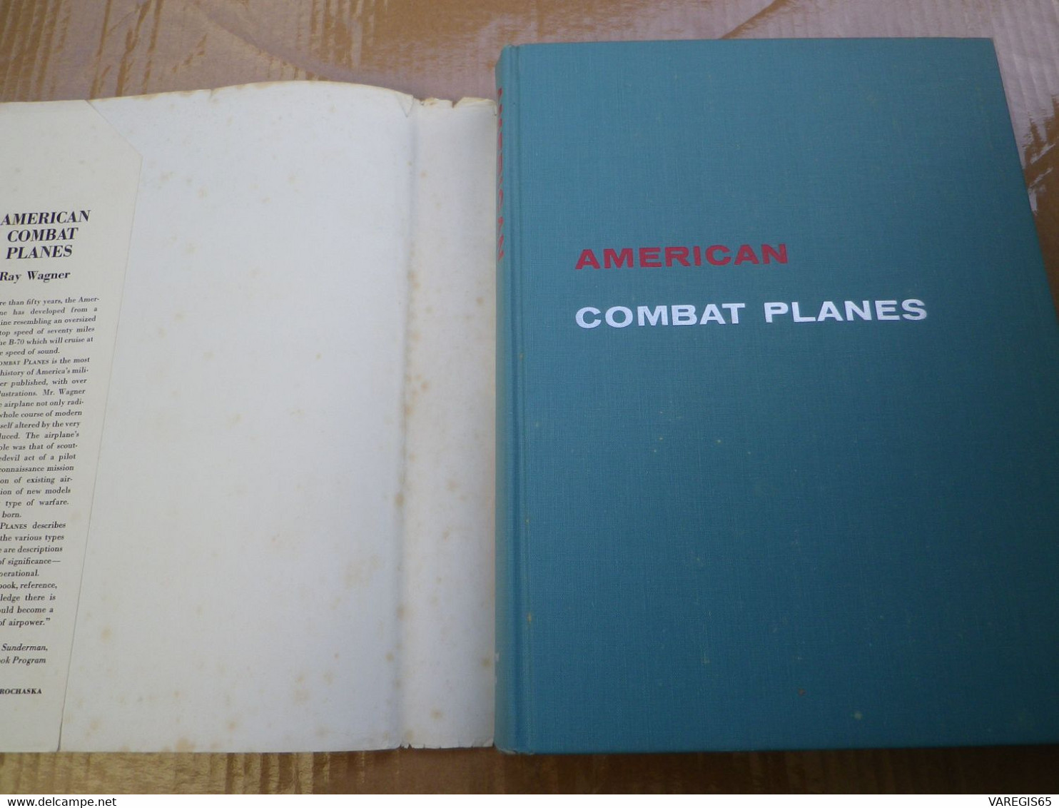 AMERICAN COMBAT PLANES - LES AVIONS DE COMBAT DES USA - RAY WAGNER - ANNEES 60 - TRES NOMBREUSES PHOTOS - 447 PAGES - Forze Armate Americane