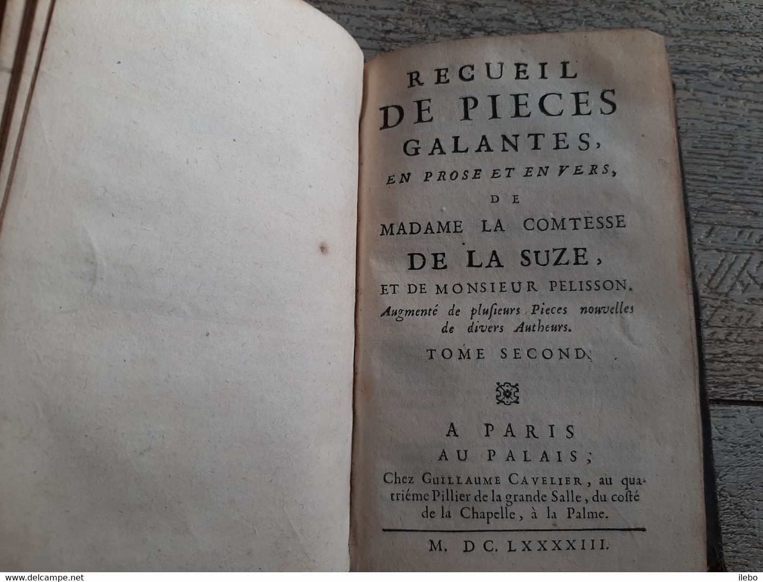 Recueil De Pièces Galantes En Prose Et En Vers De Madame La Comtesse De La Suze Et De Monsieur Pelisson Complet 1693 - Antes De 18avo Siglo