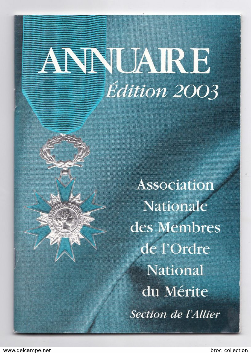 Annuaire 2003 Association Nationale Des Membres De L'Ordre Du Mérite, Section De L'Allier - Bourbonnais