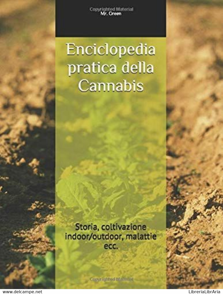 Enciclopedia Pratica Della Cannabis Storia, Coltivazione Indoor/outdoor, Malattie Ecc - Enzyklopädien