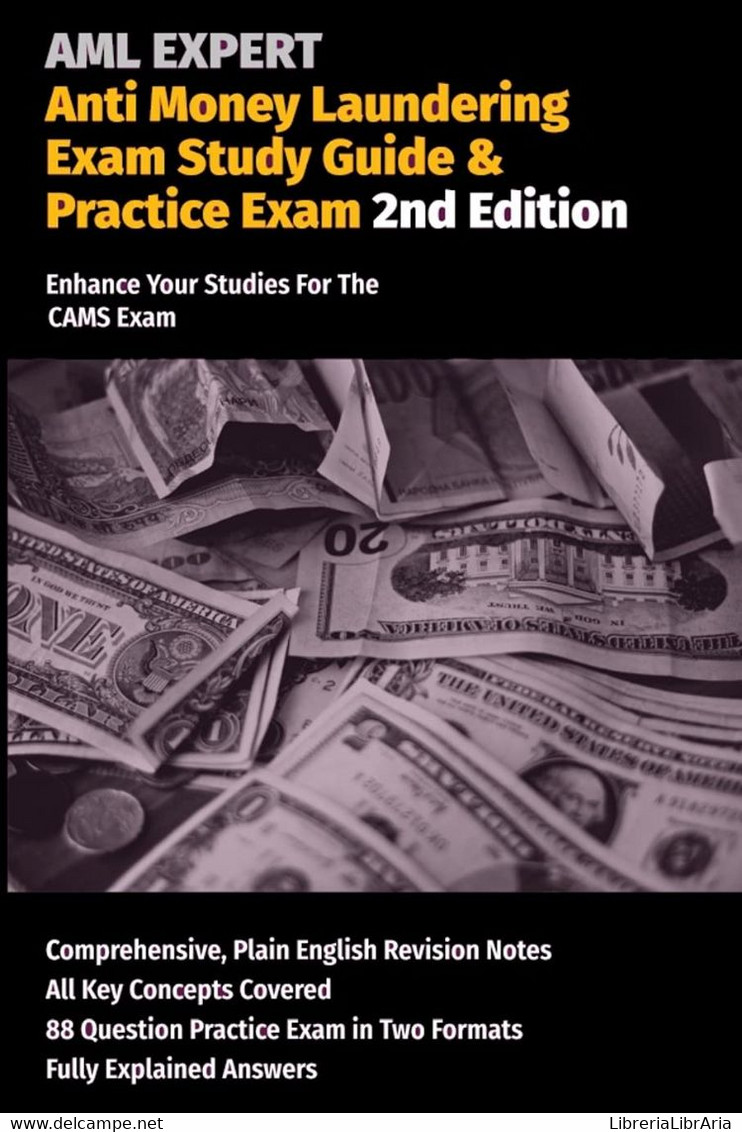 Anti Money Laundering Exam Study Guide & Practice Exam Enhance Your Studies For The CAMS Exam - Droit Et économie