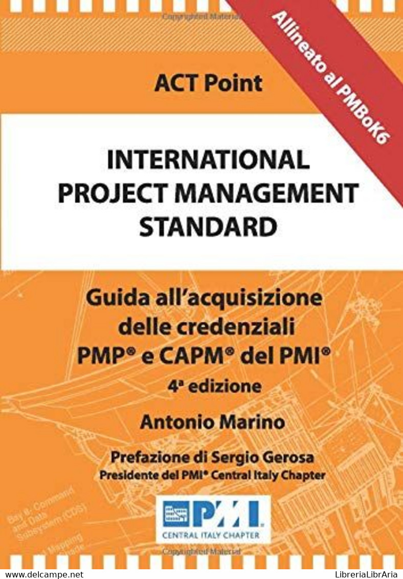 International Project Management Standard Guida All'acquisizione Delle Credenziali PMP® E CAPM® Del PMI® - Informática