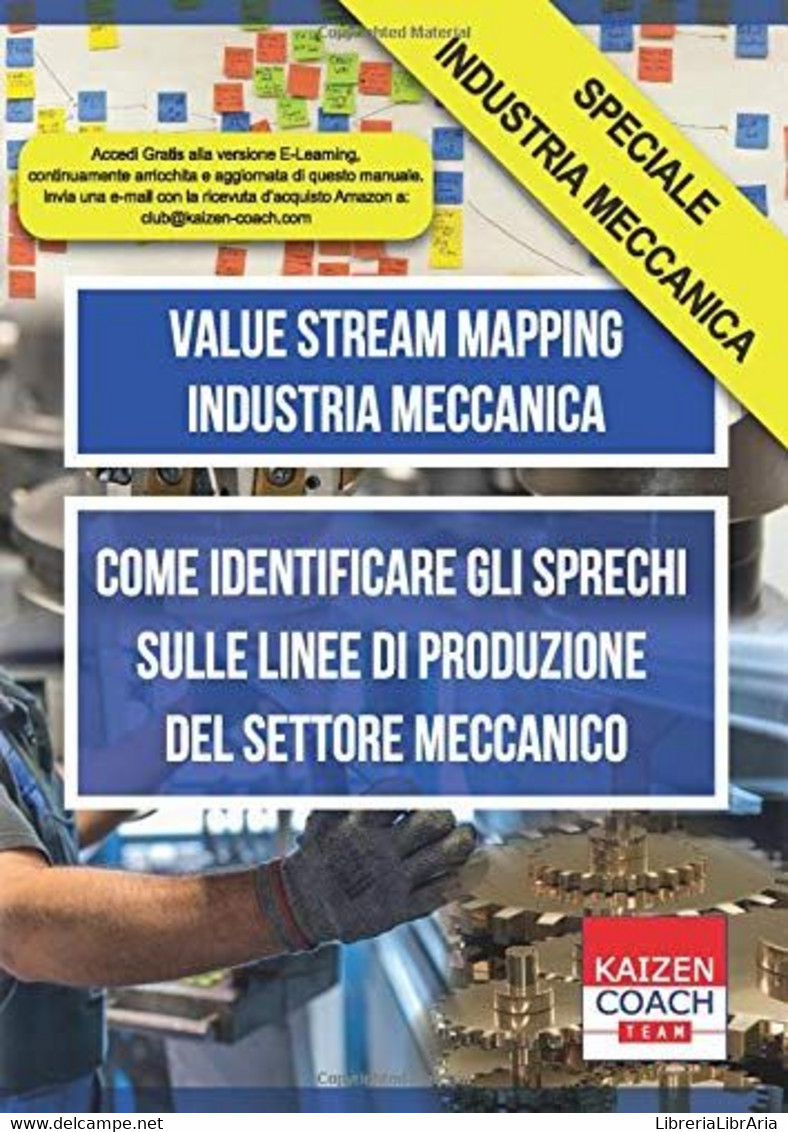 Value Stream Mapping - Industria Meccanica Come Identificare Gli Sprechi Sulle Linee Di Produzione Del Settore Meccanico - Rechten En Economie