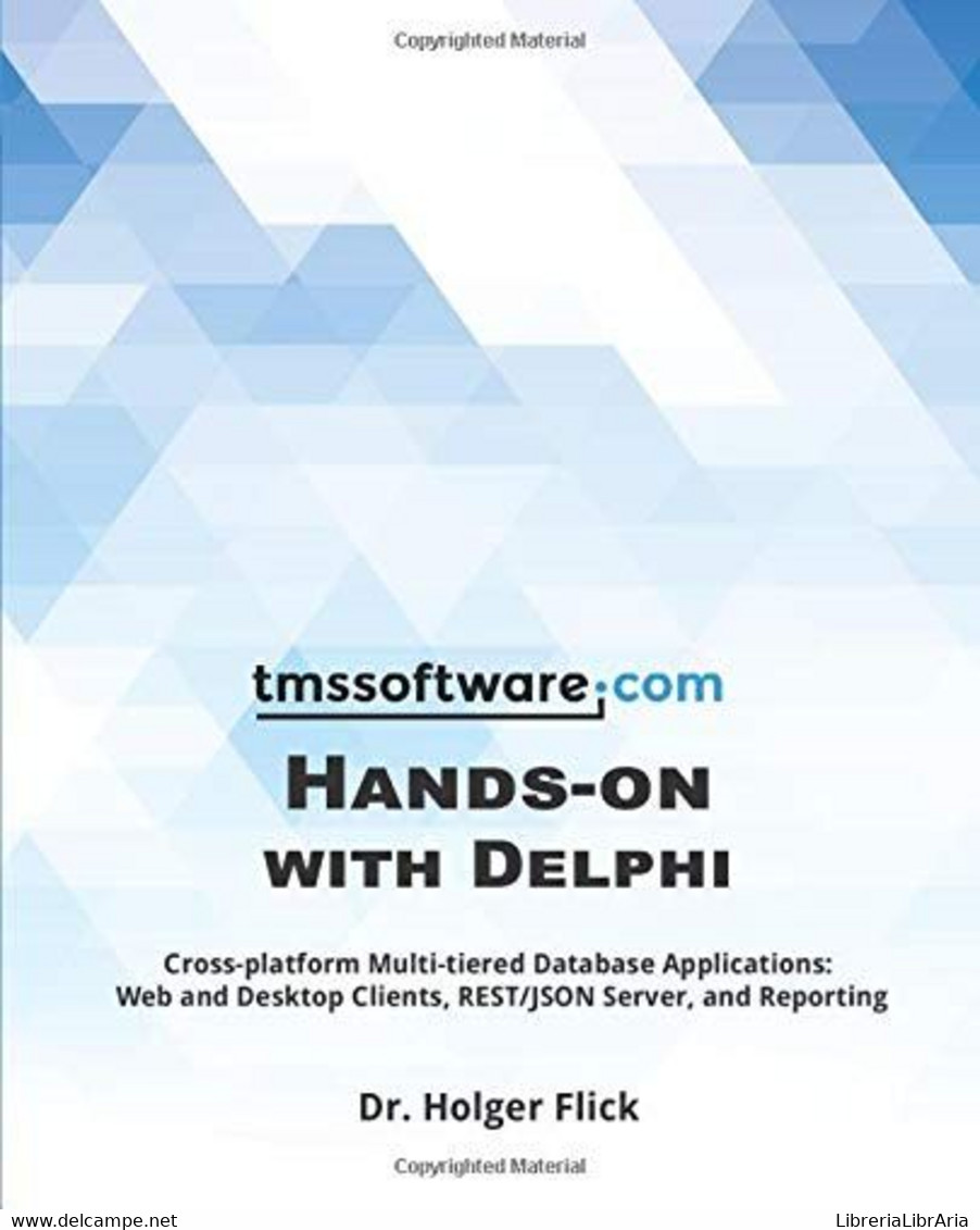 TMS Software Hands-On With Delphi Cross-Platform Multi-tiered Database Applications: Web And Desktop Clients, REST/JSON - Informática