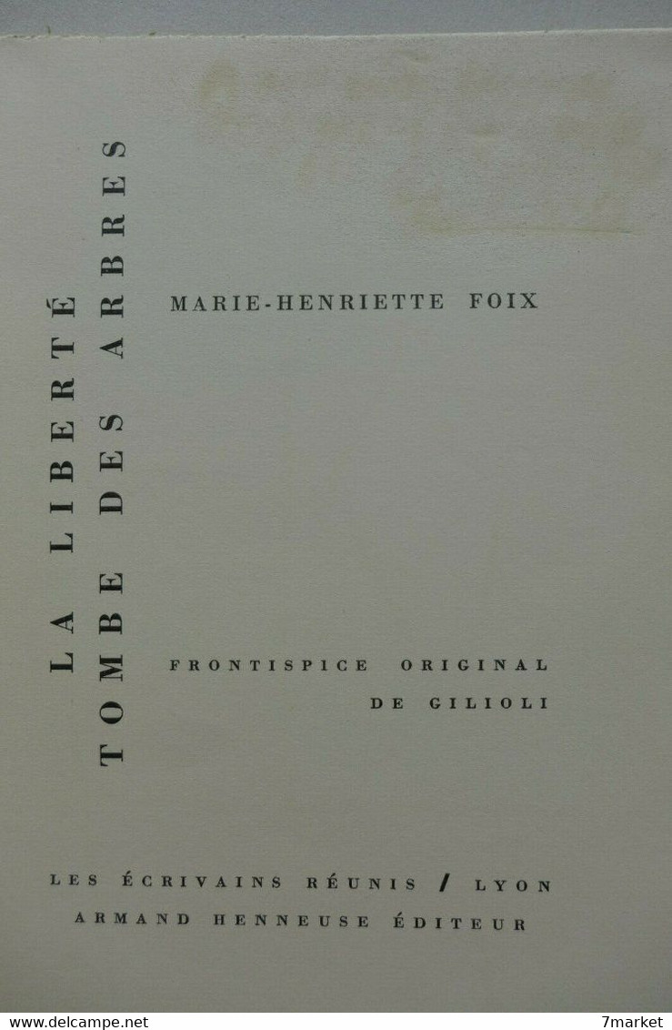 Marie Henriette Foix - La Liberté Tombe Des Arbres / éd.Les Ecrivains Réunis - 1958 - Auteurs Français