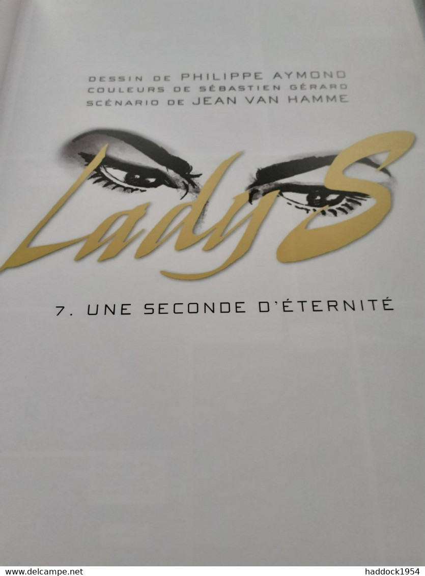 Une Seconde D'éternité LADY S Tome 7 AYMOND VAN HAMME Khani 2011 - Tirages De Tête