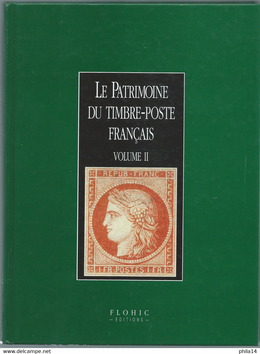 LE PATRIMOINE DU TIMBRE POSTE FRANCAIS VOL 2 / FLOHIC EDITIONS / 1277 PAGES - Filatelia E Storia Postale