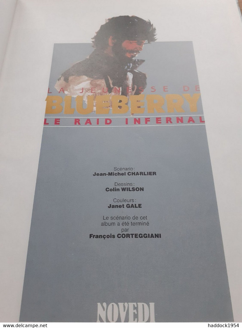 Le Raid Infernal Et La Poursuite Impitoyable La Jeunesse De BLUEBERRY CHARLIER CORTEGGIANI WILSON Novedi 1990-1992 - Blueberry