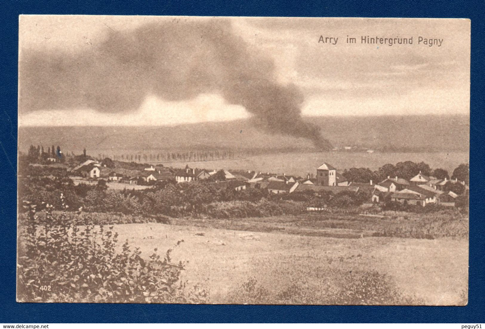 57. Arry. Vue Générale Du Village . En Arrière Plan Pagny, Incendie Du 22.08.1915. Feldpost Camouflé Sept. 1918 - Metz Campagne