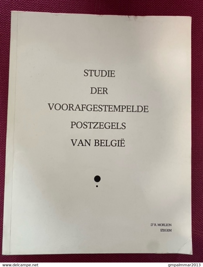 BELGIE STUDIE DER VOORAFGESTEMPELDE POSTZEGELS DOOR MORLION In 1978 BEKROOND , 56 PAGINAS ! - België