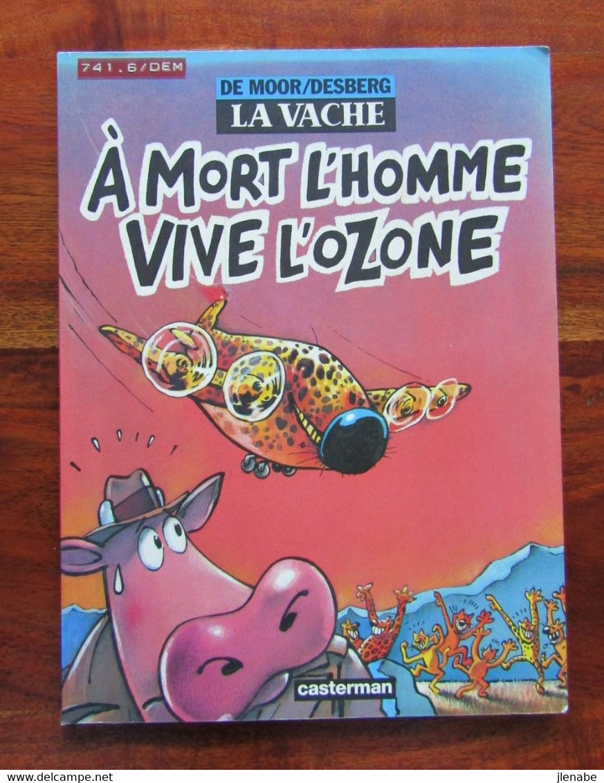 LA VACHE " A Mort L'homme, Vive L'ozone " Par DE MOOR / DESBERG EO 1994 - Vache, La